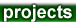 projects